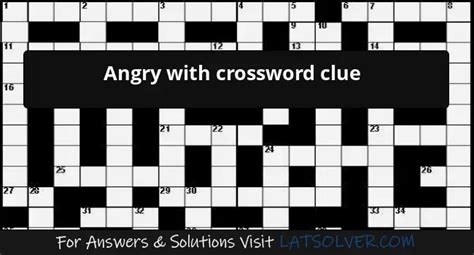 angry crossword clue